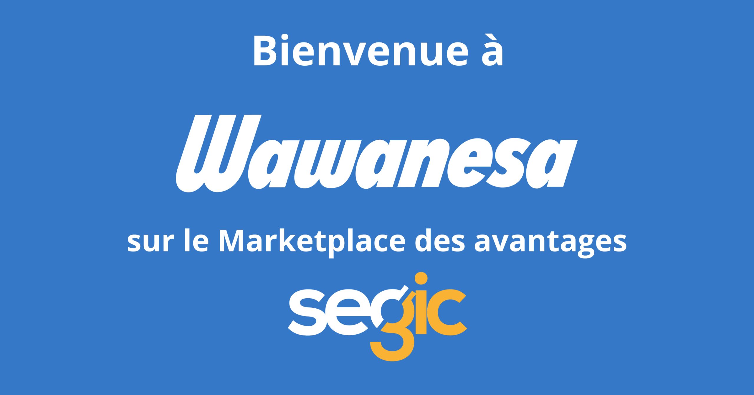 Nouvelle collaboration avec Wawanesa Vie : plus d’options pour vos programmes d’avantages collectifs